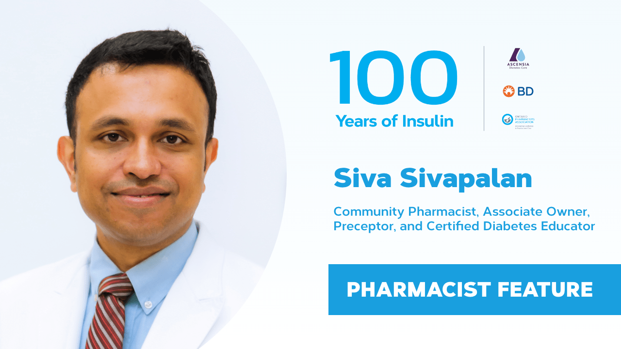100 Years of Insulin: Siva Sivapalan, Pharmacist Feature