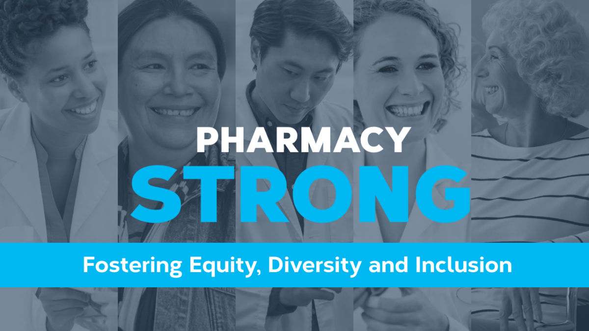 Pharmacy Strong – Fostering Equity, Diversity and Inclusion
