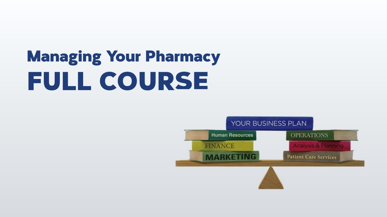 Managing your pharmacy: the business essentials (full program)
