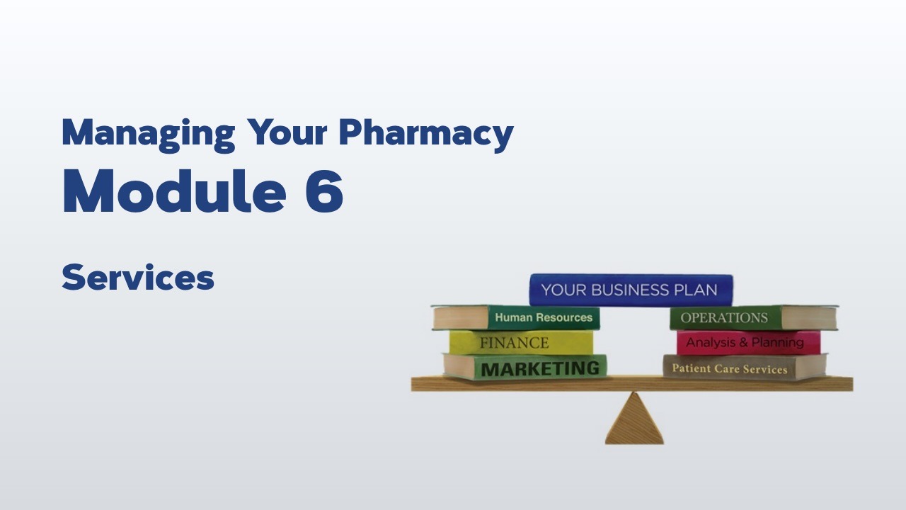 Managing Your Pharmacy: Module 6 – Services